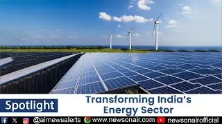 Transforming India&rsquo;s Energy Sector | 03 Jan
