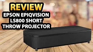 Epson EpiqVision Ultra LS800 Ultra Short Throw Laser Projector ✅ Review
