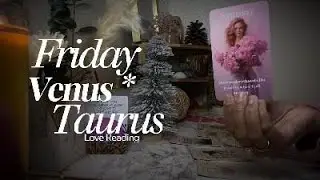 💕Taurus Venus Love Reading💕 ✨Taking Action, Recovery from heartbreak✨