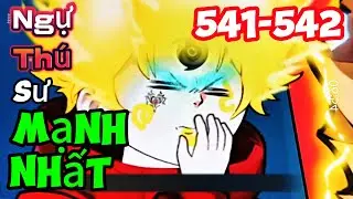 Ngự th&uacute; sư mạnh nhất Tập 541-542 | Mỳ Vietsub