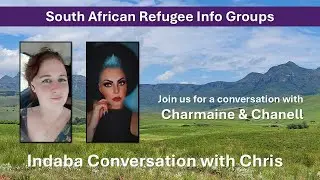 South African Refugee Info Groups | Indaba Conversation with Charmaine & Chanell | 26 Oct 2025