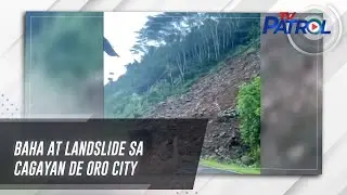 Baha at landslide sa Cagayan de Oro City | TV Patrol Regional