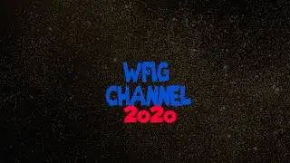 WFiG Channel 2o2o Trailer!