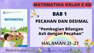 Matematika Kelas 6 Bab 1 : Pembagian Bilangan Asli dengan Pecahan -  Halaman 21-27 Kurikulum Merdeka