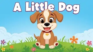 A Little Dog 🐶  Cute Kids Poem Nursery Rhyme for Children elementary grade