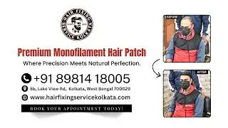 Kolkata&rsquo;s No.1 Hair Patch Center | Natural Look, Instant Confidence | Hair Fixing Service Kolkata