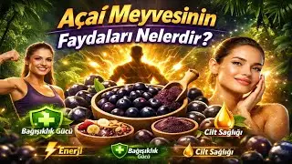 A&ccedil;ai Meyvesinin Faydaları Nelerdir? | S&uuml;per Besin A&ccedil;ai Ger&ccedil;ekten Ne İşe Yarar? #acaiberry #acaibowls