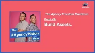 How to Repackage Agency By-Products and Leverage Them as Assets for Profit and Fun