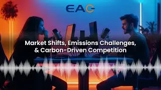 Market Shifts, Emissions Challenges, & Carbon-Driven Competition