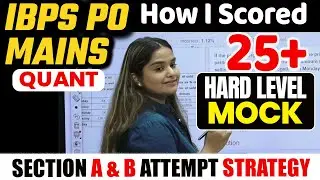 How I Scored 25+ in IBPS PO Mains Hard Level Mock | Paper Attempt Strategy By Minakshi Varshney