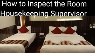 How to inspect the Room? Housekeeping Supervisor 🤷