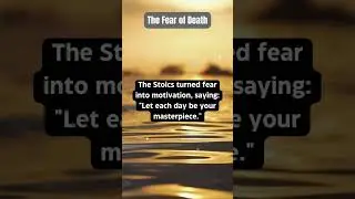 The Fear of Death  #philosophy #growthmindset #stoicism #marcusaurelius #mindfulness #resilience