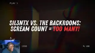 Sil3ntX vs. The Backrooms: SCREAM COUNT = TOO MANY! 😂😱