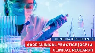 Certificate Program in Good Clinical Practice (GCP) & Clinical Research