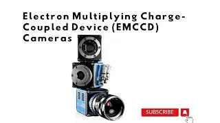 Electron Multiplying Charge Coupled Device EMCCD Cameras #camera #trending