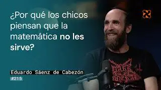 ¿Matemática, heavy metal, running o Dios? | Eduardo Sáenz de Cabezón en Aprender de Grandes #215