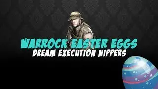 WarRock Easter Eggs - Dream Execution Nippers
