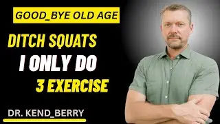Over 60! These 3 Exercises BETTER Than Squats For Free ! DR.KEND BERRY