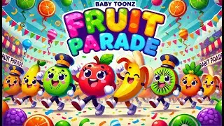 Fruit Parade Song for Kids | Learn Fruits Names & Healthy Eating | Baby Toonz
