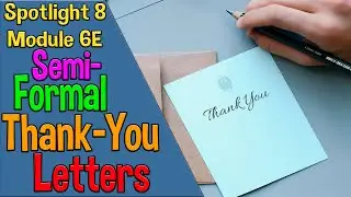 Spotlight 8 Модуль 6E. Semi-Formal Thank-You Letters