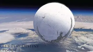 Let's Play Destiny - Episode 1 (Cut Audio)