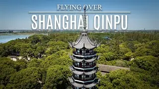 Shanghai, China 2025 | Flying Over Qingpu District | The Beautiful Suburb with Relaxing Music