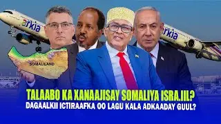 Xog Talaabo ka Xanaajisay Xasan Shiikh oo Israa’iil Qaaday & Fashilka Somaliya? Guulaha Ictiraafka.?