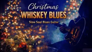 Christmas Whiskey Blues🎄| 🎸Slow Soul Blues Guitar #blues #bluescommunity #christmas #guitar 