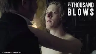 'It has its merits, My Lordship.' A THOUSAND BLOWS. Meet Adam Nagaitis as Lord Lonsdale