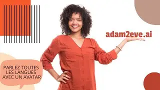 Parlez plusieurs langues avec un avatar - www.adam2eve.ai