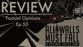All Walls Must Fall Review: *Factual Opinions Ep.50*