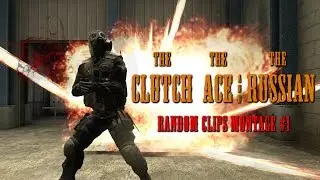 CS:GO - The Clutch, the Ace and the Russian - Random clips montage #1