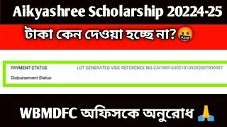 Aikyashree Scholarship 2024-25 payment not received 🥺 @WBMDFCOfficial 