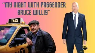 Most intense cab ride of my life: Bruce Willis and the lesson of living every moment.