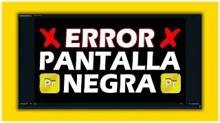 ❌ Error Pantalla Negra en Premiere Pro | Solucionar Error al Reproducir Vista Previa de V&iacute;deo  🎬