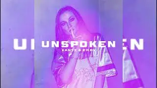 XanTz & Emmy - Unspoken