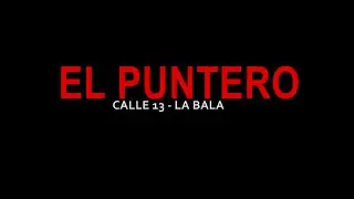 Calle 13- La Bala (El Puntero)