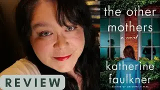 The Other Mothers By Katherine Faulkner - SPOILER FREE Review