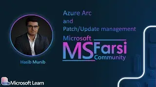 Hasib Munib - Azure Arc and  Patch/Update Management