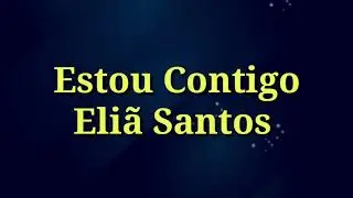 Estou Contigo (playback legendado) Eliã Santos
