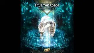 Save The Robot - Man Machine System (Original Mix)