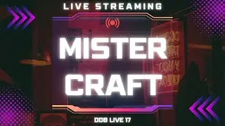 DDB Live 365 - MISTER CRAFT