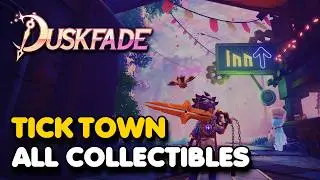 Duskfade - Tick Town All Collectibles 100% Guide