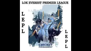 LOK EVEREST PREMIER LEAGUE (DAY 1)