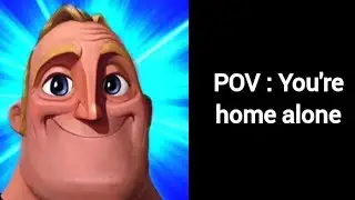 Mr Incredibles Uncanny (You're home alone)