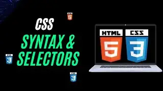 CSS Syntax and Selectors | CSS Tutorial for Beginners