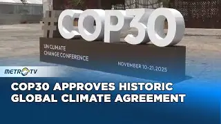 COP30 Approves Global Climate Plan Wealthy Nations Must Triple Funding