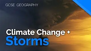 How climate change affects tropical storms | AQA GCSE 9-1 Geography