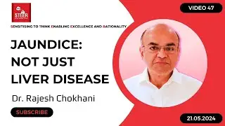 Jaundice : Not just Liver Disease | Dr. Rajesh Chokhani | STEER Video 47 | Hepatitis