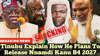 Tinubu Explain How He Plans To Release Nnamdi Kanu B4 2027